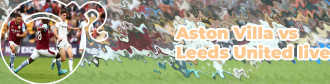 Aston villa v leeds utd